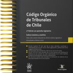 CODIGO ORGÁNICO DE TRIBUNALES DE CHILE 4ª Edición Año 2025 ANILLADO