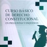 CURSO BÁSICO DE DERECHO CONSTITUCIONAL EN PREGUNTAS Y ESQUEMAS