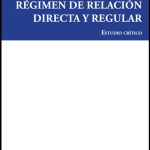 EL CUMPLIMIENTO DEL RÉGIMEN DE RELACIÓN DIRECTA Y REGULAR - Estudio Crítico