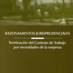 RAZONAMIENTOS JURISPRUDENCIALES - Terminación del Contrato de Trabajo por Necesidades de la Empresa