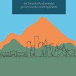 EL DERECHO A LA CIUDAD: Derecho Fundamental para el mundo contemporáneo