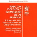 ROBO CON VIOLENCIA O INTIMIDACIÓN EN LAS PERSONAS - Artículos 432, 433 y 436 inciso primero del Código Penal chileno
