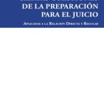 CIERTAS CUESTIONES DE LA PREPARACIÓN PARA EL JUICIO aplicadas a la relación directa y Regular