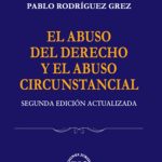 EL ABUSO DEL DERECHO Y EL ABUSO CIRCUNSTANCIAL - 2DA. EDICIÓN