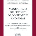 MANUAL PARA DIRECTORES DE SOCIEDADES ANÓNIMAS - UNA APROXIMACIÓN PRÁCTICA A SU FUNCIÓN Y RESPONSABILIDADES