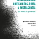 DELITOS SEXUALES CONTRA NIÑOS, NIÑAS Y ADOLESCENTES - Una Década de Aprendizajes