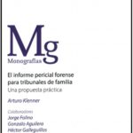 EL INFORME PERICIAL FORENSE PARA TRIBUNALES DE FAMILIA - Una Propuesta Práctica