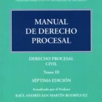 MANUAL DE DERECHO PROCESAL TOMO 3 - DERECHO PROCESAL CIVIL