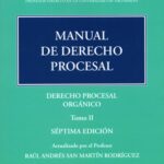 MANUAL DE DERECHO PROCESAL TOMO 2 - DERECHO PROCESAL ORGÁNICO